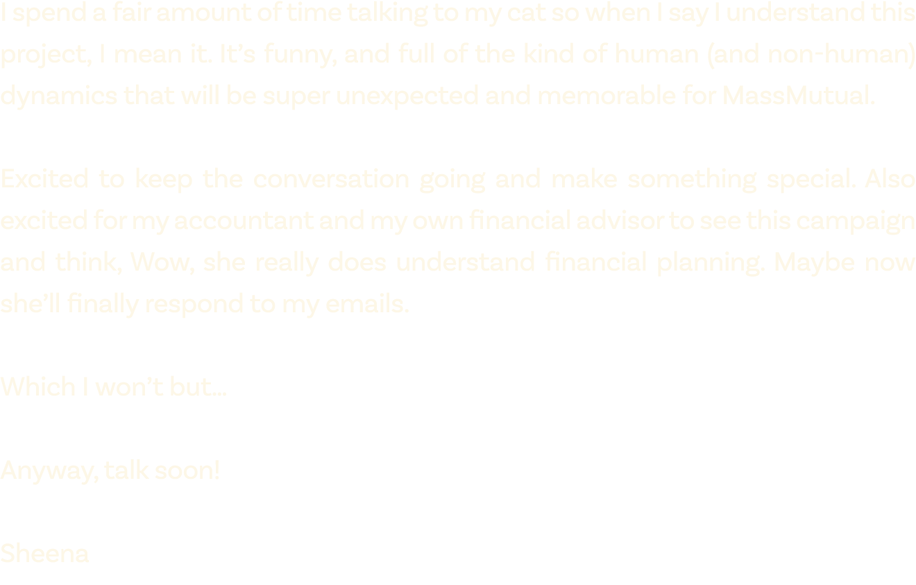 I spend a fair amount of time talking to my cat so when I say I understand this project, I mean it. It’s funny, and f...