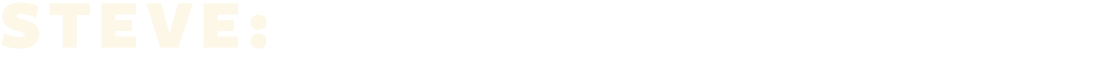 STEVE: