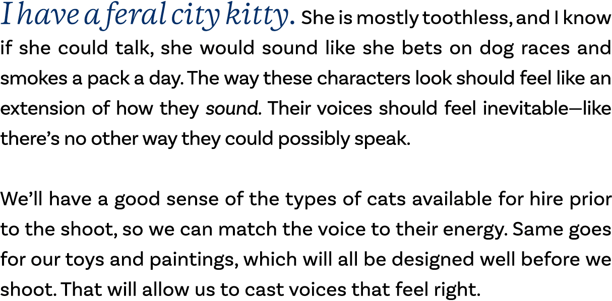 I have a feral city kitty. She is mostly toothless, and I know if she could talk, she would sound like she bets on do...